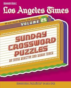 Los Angeles Times Sunday Crossword Puzzles, Volume 25 (The Los Angeles Times)