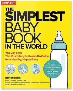 The Simplest Baby Book in the World: The Illustrated, Grab-And-Do Guide for a Healthy, Happy Baby