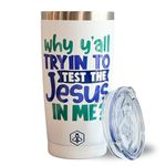 Funny Stainless Steel Tumbler With Lid - 20 oz. Insulated Travel Cup - Fun Gifts for Women, Birthday, Mom, Best Friend, or Galentines Day (Test the Jesus in Me)