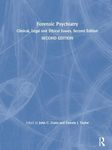 Forensic Psychiatry: Clinical, Legal and Ethical Issues, Second Edition