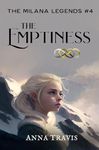 The Emptiness: A Christian Fantasy Adventure (The Milana Legends Book 4)