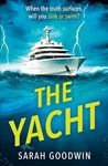 The Yacht: The best new psychological thriller novel of 2024 with twists that will stun you, perfect for fans of The White Lotus and Lucy Clarke