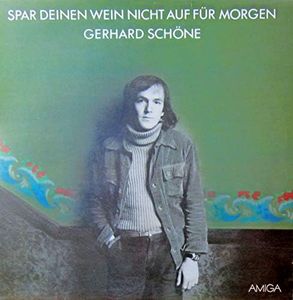 Gerhard Schöne - Spar Deinen Wein Nicht Auf Für Morgen - AMIGA - 8 45 207