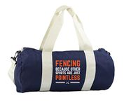 Hippowarehouse Fencing because other sports are pointless Gymwear Gym Duffle Cylinder Uniform Kit Bag 50 x 25 x 25cm 20 litres