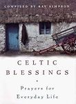 Celtic Blessings: Prayers for Every