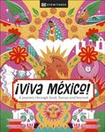 ¡Viva Mexico!: A journey through food, fiestas and beyond