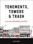 Tenements, Towers & Trash: An Unconventional Illustrated History of New York City