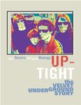 Up-Tight: The Velvet Underground Story