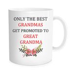 Baby Reveal For Great-Grandmother to be - Only The Best Grandmas Get Promoted To Great Grandma, New Mom Pregnancy Surprise Announcement, Baby Shower Party - Coffee Mug White Ceramic 11 OZ