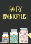 Pantry Inventory List: Log Book, Planner, Record And Track Food Inventory, Checklist Kitchen Stock, Supply for Freezer, Refrigerator