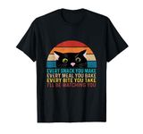 Every Snack You Make Cat Funny Cat Mom, Cat Mama, Cat Dad T-Shirt