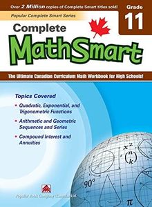 Complete MathSmart 11: The Ultimate Canadian Curriculum Math Workbook for High Schools!