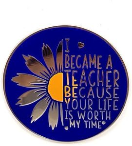 I Became A Teacher Because Your Life Is Worth My Time - Literature Series - Enamel Lapel Pin - Plated Badge for Clothing, Bags, and Lanyards, Zinc, metal alloys