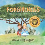 Forgiveness - Christian Books For Kids - Kindergarten Children Book For 3 Year Olds Up - Childrens Teaching About Love, Kindness, Patience, Bullying, ... 8: Learning To Forgive Even When It's Hard