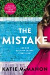 The Mistake: Perfect for fans of T.M. Logan and Liane Moriarty