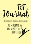 T&T Journal: A Life Habits Training Notebook for Tumbling and Trampoline Athletes