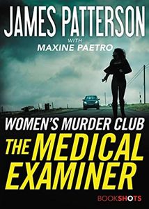 The Medical Examiner: A Women's Murder Club Story (Kindle Single) (Women's Murder Club BookShots Book 2)