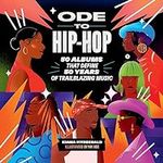 Ode to Hip-Hop: 50 Albums That Defi