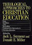 Theological Approaches to Christian Education