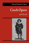 Czech Opera (National Traditions of Opera)