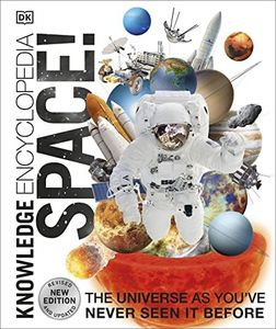 Knowledge Encyclopedia Space!: The Universe as You've Never Seen it Before (DK Knowledge Encyclopedias)