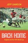 Back Home: England And The 1970 World Cup