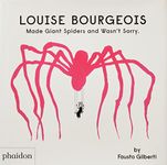 Louise Bourgeois Made Giant Spiders and Wasn't Sorry.