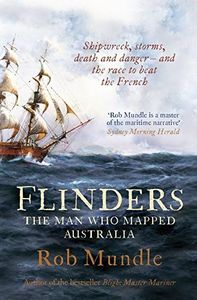 Flinders: The Man Who Mapped Australia