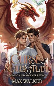 A Curse of Scales and Flame: A Magic and Marvels Novel (Magic & Marvels)