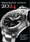 Wristwatch Annual 2024: The Catalog of Producers, Prices, Models, and Specifications