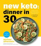 New Keto: Dinner in 30: Super Easy 