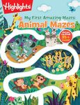 Animal Mazes (Highlights My First Amazing Mazes)