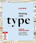 Thinking with Type: A Critical Guide for Designers, Writers, Editors, and Students (3rd Edition, Revised and Expanded)