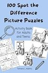 100 Spot The Difference Picture Puzzles: Activity Book For Adults and Teens