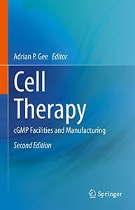 Cell Therapy: cGMP Facilities and Manufacturing