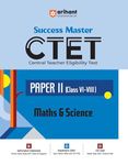 Arihant CTET (Central Teacher Eligibility Test) Success Master CTET Maths & Science Paper 2 for (CLass VI-VIII) Sectionwise Chapterwise Study Notes | MCQs | previous years’ questions( PYQs ) | 2 practice sets | for Exam 2025