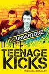 Teenage Kicks: My Life as an Undertone