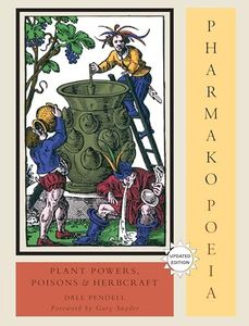 Pharmako/Poeia: Plant Powers, Poisons, and Herbcraft: 3