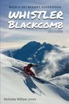 Nick's Ski Resort Guidebook: Whistler Blackcomb