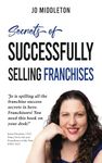 Secrets of Successfully Selling Franchises