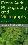 Drone Aerial Photography and Videography: Data Collection and Image Interpretation (Kindle Book 1)