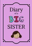 Diary of a Big Sister: Lined Composition Journal Notebook for Girls (Big Sister Book)