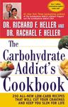 The Carbohydrate Addict′s Cookbook: 250 All–New Low–Carb Recipes That Will Cut Your Cravings and Keep You Slim for Life