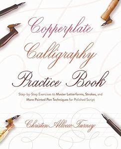 Copperplate Calligraphy Practice Book: Step-by-Step Exercises to Master Letterforms, Strokes, and More Pointed Pen Techniques for Polished Script (Hand-Lettering & Calligraphy Practice)