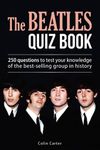 The Beatles Quiz Book: 250 Questions To Test Your Knowledge Of The Beatles