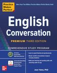 Practice Makes Perfect: English Conversation, Premium Third Edition: Comprehensive Study Program (NTC FOREIGN LANGUAGE)