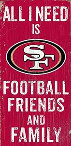 Fan Creations Need is Football, Family & Friends Sign Color San Francisco 49ers, Multicolored