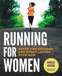 Running for Women: Ditch the Excuses and Start Loving Your Run