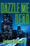 Dazzle Me Dead: 2 (A Dead Is the New Fabulous Mystery)