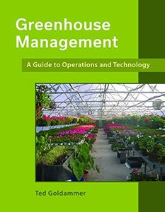 Greenhouse Management: A Guide to Operations and Technology